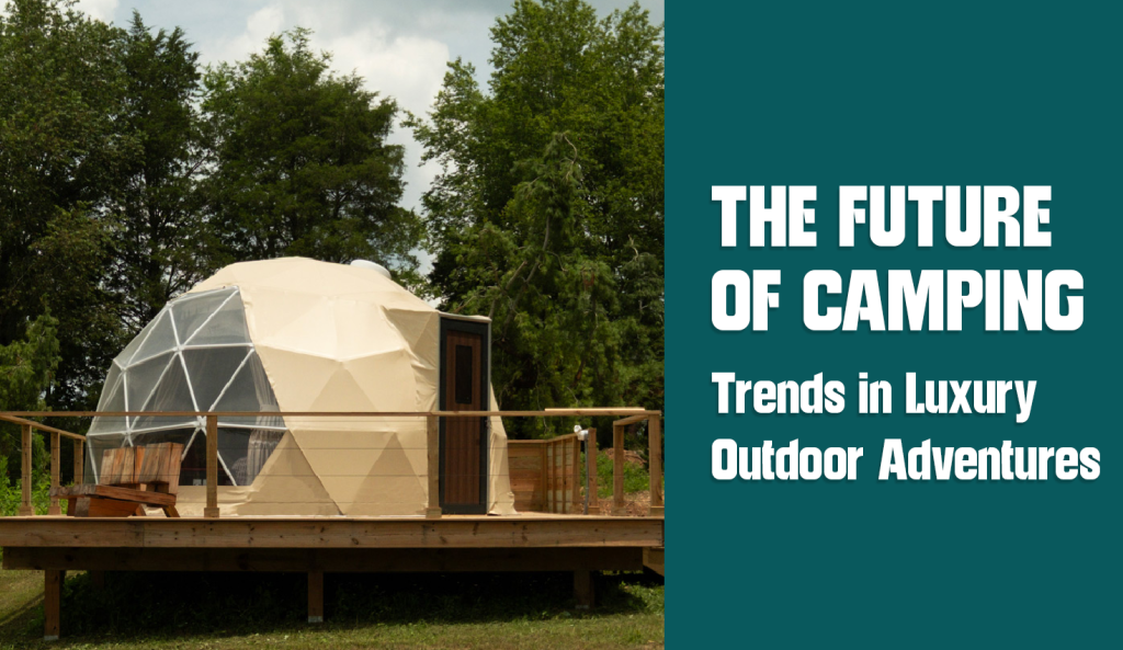 Luxury Outdoor Adventures