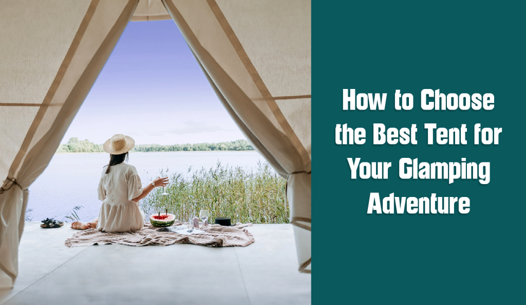 Best Tent for Your Glamping Adventure